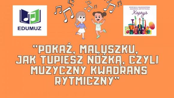 Program ,,Pokaż, maluszku jak tupiesz nóżką, czyli muzyczny kwadrans rytmiczny"